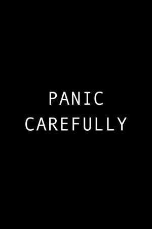 Affiche du film : Panic Carefully