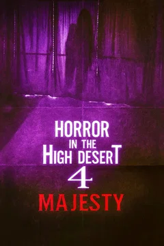 Affiche du film Horror in the High Desert 4: Majesty