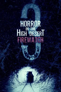 Affiche du film Horror in the High Desert 3: Firewatch