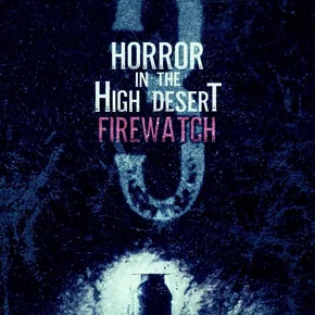 Photo du film : Horror in the High Desert 3: Firewatch