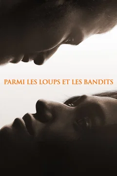 Affiche du film Parmi les loups et les bandits