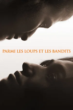 Affiche du film : Parmi les loups et les bandits