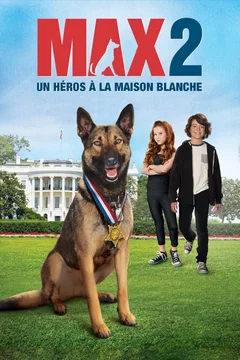 Affiche du film Max 2 : Héros de la Maison Blanche