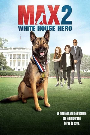 Photo du film : Max 2 : Héros de la Maison Blanche