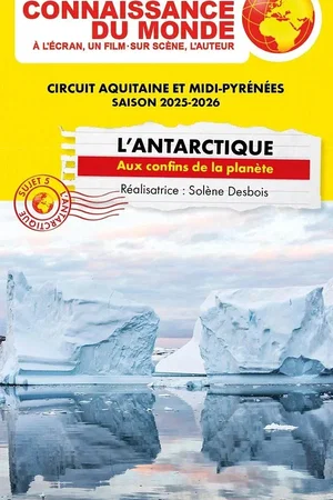 Affiche du film : Connaissance du monde : L’Antarctique - Aux confins de la planète