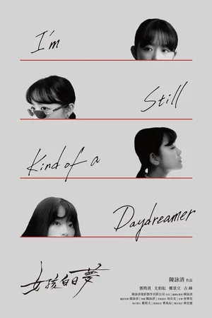 Affiche du film : I'm Still Kind of a Daydreamer