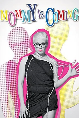 Affiche du film : Mommy Is Coming