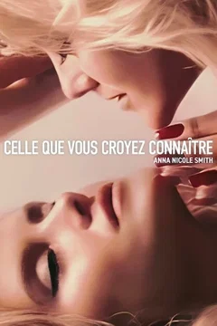 Affiche du film Celle que vous croyez connaître : Anna Nicole Smith