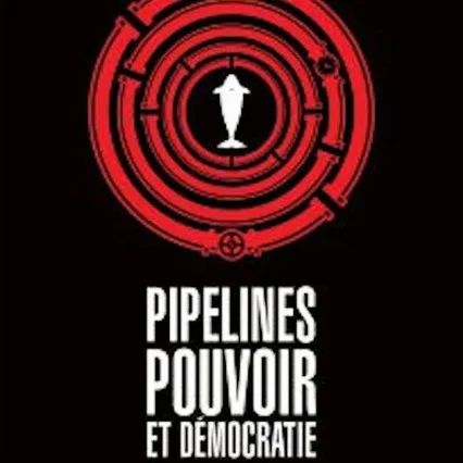 Miniature photo du film : Pipelines, pouvoir et démocratie