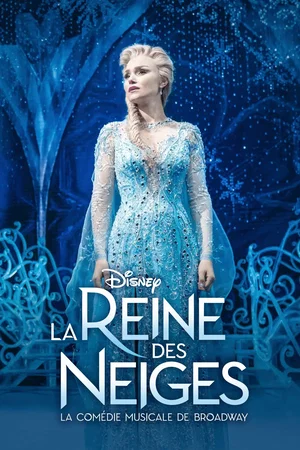 Affiche du film : La Reine des Neiges : La comédie musicale de Broadway