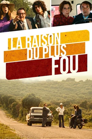 Photo du film : La raison du plus fou