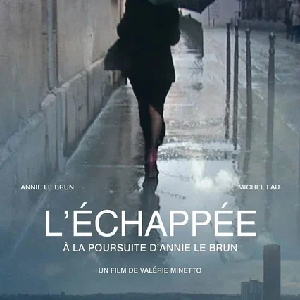 Miniature photo du film : L'Échappée, à la poursuite d'Annie Le Brun