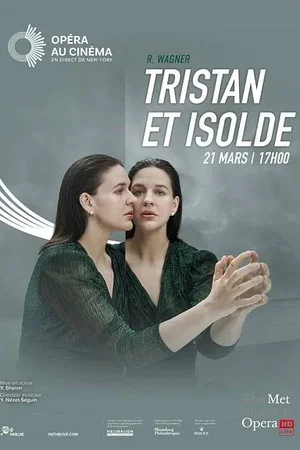 Affiche du film : Tristan et Isolde (Metropolitan Opera)