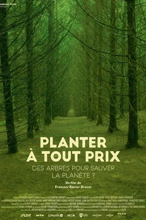 Affiche du film : Planter à tout prix - Des arbres pour sauver la planète ?
