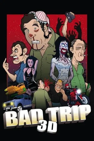 Affiche du film : Bad Trip 3D
