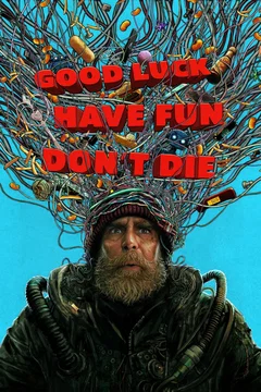 Affiche du film Good Luck Have Fun Don't Die