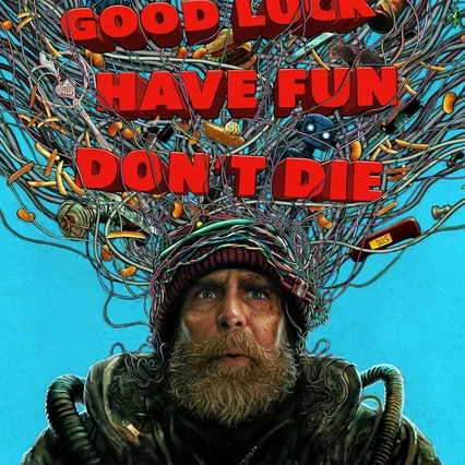 Miniature photo du film : Good Luck Have Fun Don't Die