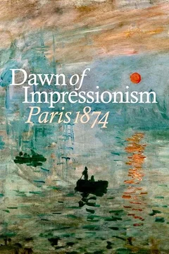 Affiche du film Dawn of Impressionism: Paris 1874