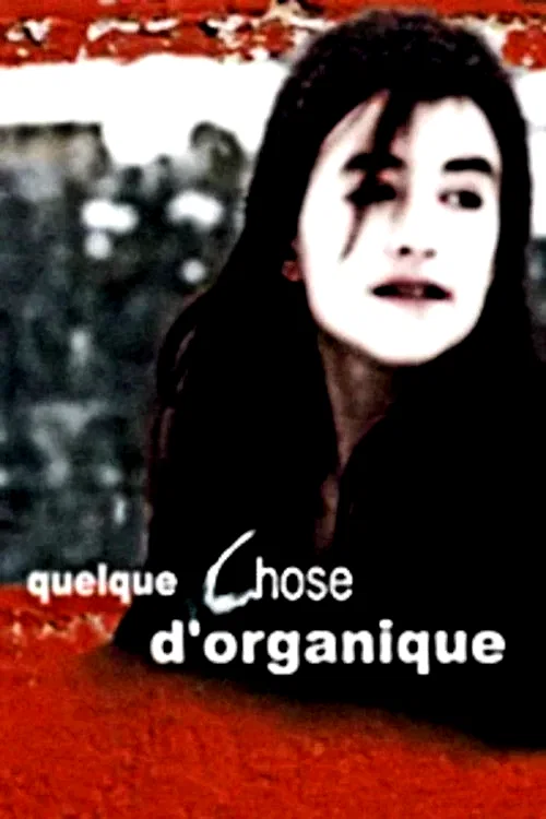 Photo 3 du film : Quelque chose d'organique