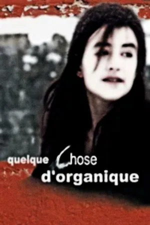 Photo 3 du film : Quelque chose d'organique