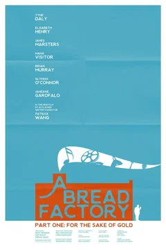 Affiche du film = A Bread Factory, Part 1 : ce qui nous unit
