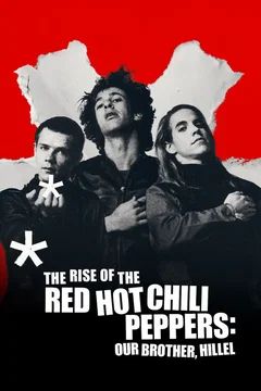 Affiche du film = The Rise of the Red Hot Chili Peppers: Our Brother, Hillel