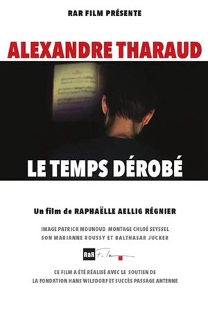 Affiche du film : Alexandre Tharaud - le temps dérobé