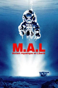 Affiche du film M.A.L. Mutant aquatique en liberté