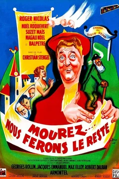 Affiche du film Mourez nous ferons le reste