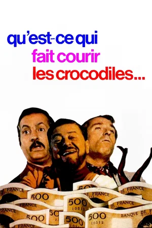 Affiche du film : Qu'est ce qui fait courir les crocodiles ?