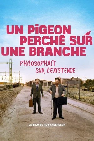 Affiche du film : Un pigeon perché sur une branche philosophait sur l’existence
