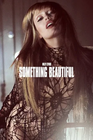 Affiche du film : Miley Cyrus: Something Beautiful