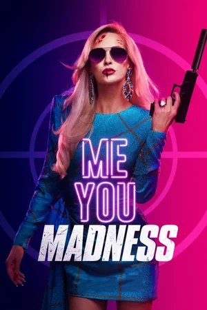 Affiche du film : Me You Madness