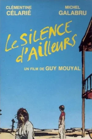 Affiche du film : Le silence d'ailleurs