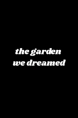Photo 5 du film : The Garden We Dreamed