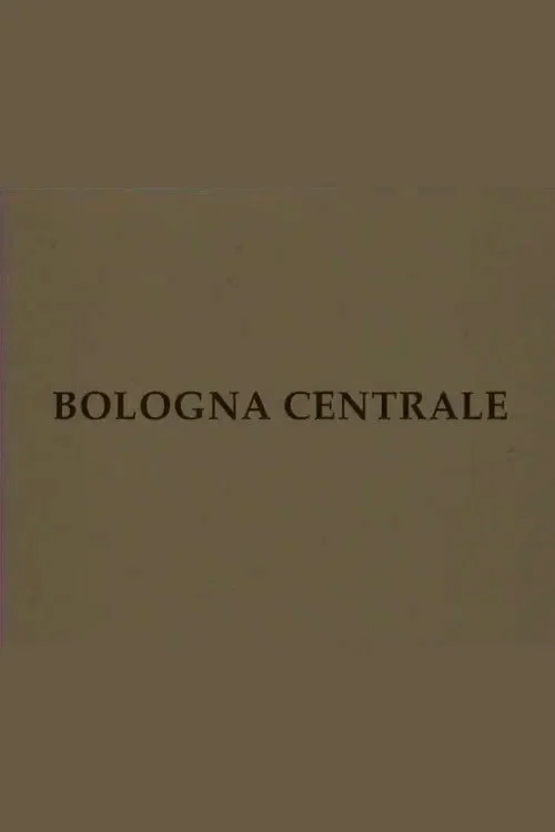 Affiche du film : Bologna centrale