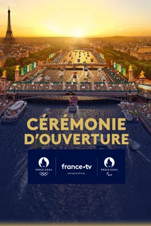 Affiche du film : Cérémonie d'ouverture des Jeux Olympiques de Paris 2024