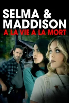 Affiche du film Selma et Madison : à la vie, à la mort