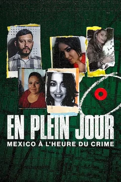 Affiche du film = En plein jour : Mexico à l'heure du crime