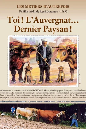 Affiche du film : Toi ! L'Auvergnat... dernier paysan