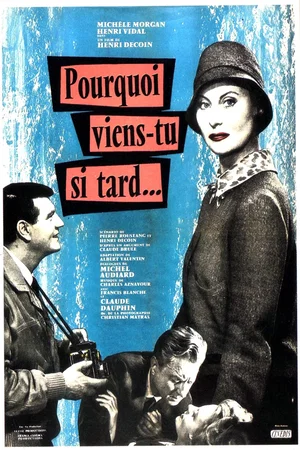Photo 3 du film : Pourquoi viens-tu si tard ?