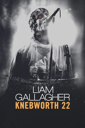 Affiche du film : Liam Gallagher: Knebworth 22