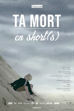 Affiche du film Ta mort en short(s)
