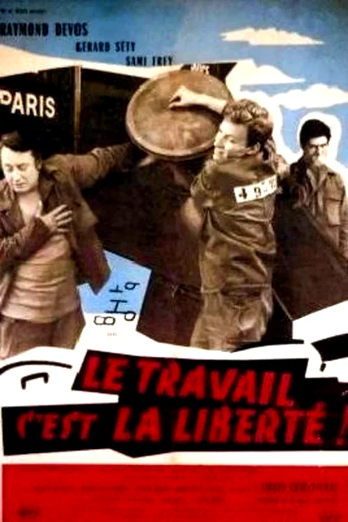 Affiche du film : Le travail c'est la liberte