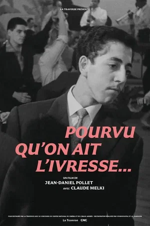 Affiche du film : Pourvu qu'on ait l'ivresse...