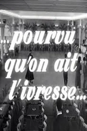 Photo 2 du film : Pourvu qu'on ait l'ivresse...