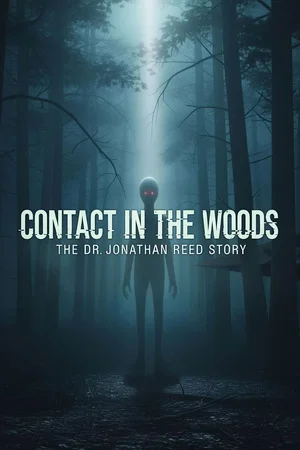Affiche du film : Contact in the Woods: The Dr. Johnathan Reed Story