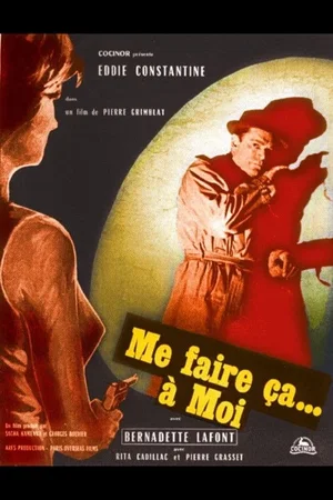 Affiche du film : Me faire ça à moi