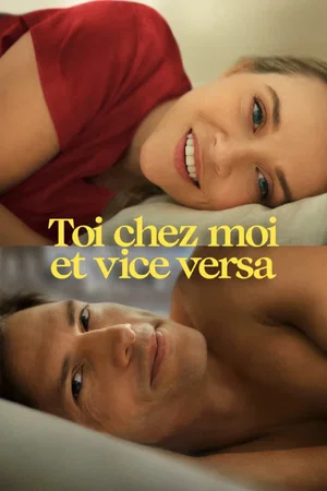 Affiche du film : Toi chez moi et vice versa