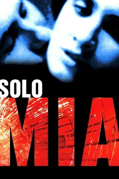 Affiche du film Solo mia